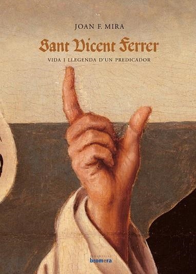 SANT VICENT FERRER VIDA I LLEGENDA D'UN PREDICADOR | 9788476607015 | MIRA, JOAN F. | Llibreria La Gralla | Llibreria online de Granollers