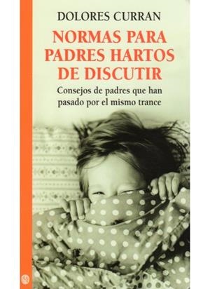 NORMAS PARA PADRES HARTOS DE DISCUTIR | 9788489778641 | CURRAN, DOLORES | Llibreria La Gralla | Librería online de Granollers
