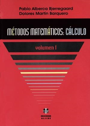 METODOS MATEMATICOS CALCULO | 9788497000932 | ALBERCA BJERREGAARD, PABLO / MARTIN BARQUERO, D. | Llibreria La Gralla | Librería online de Granollers