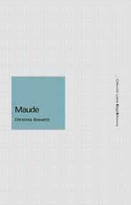MAUDE (LETRAS ELLAGO EDICIONES) | 9788495881090 | ROSSETTI, CHRISTINA | Llibreria La Gralla | Llibreria online de Granollers