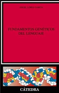 FUNDAMENTOS GENETICOS DEL LENGUAJE | 9788437619910 | LOPEZ GARCIA, ANGEL | Llibreria La Gralla | Llibreria online de Granollers