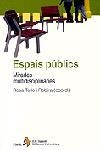 ESPAI PUBLICS MIRADES MULTIDISCLIPINARIES (ELS JULIOLS 3) | 9788473067898 | TELLO I ROBIRA, ROSA | Llibreria La Gralla | Llibreria online de Granollers