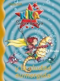 KIKA SUPERBRUJA Y LA CIUDAD SUMERGIDA (KIKA 8) | 9788421637463 | KNISTER | Llibreria La Gralla | Llibreria online de Granollers