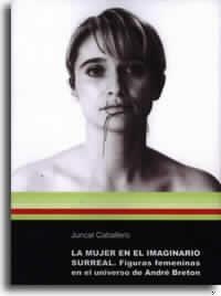 MUJER EN EL IMAGINARIO SURREAL, LA | 9788480213745 | CABALLERO, JUNCAL | Llibreria La Gralla | Librería online de Granollers