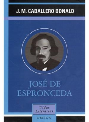 JOSE DE ESPRONCEDA (VIDAS LITERARIAS) | 9788428212458 | CABALLERO BONALD, J.M. | Llibreria La Gralla | Librería online de Granollers