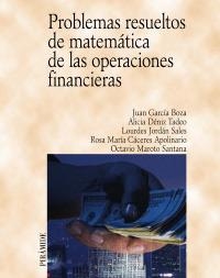 PROBLEMAS RESUELTOS DE MATEMATICAS DE LAS OPERACIONES FINANC | 9788436817034 | GARCIA BOZA, JUAN | Llibreria La Gralla | Librería online de Granollers
