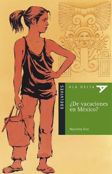 DE VACACIONES EN MEXICO (ALA DELTA 10 AÑOS NR. 5) | 9788426346131 | TERZI, MARINELLA | Llibreria La Gralla | Llibreria online de Granollers