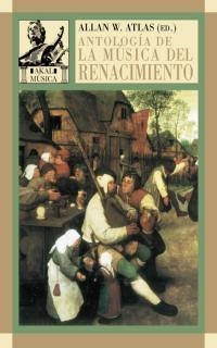 ANTOLOGIA DE LA MUSICA DEL RENACIMIENTO | 9788446016151 | ATLAS, ALLAN W. | Llibreria La Gralla | Llibreria online de Granollers
