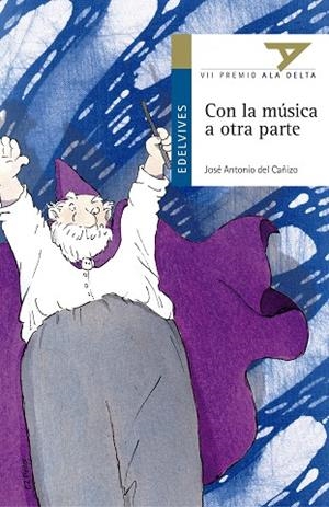 CON LA MUSICA A OTRA PARTE (ALA DELTA 8 AÑOS NR.10) | 9788426348357 | CAÑIZO, JOSE ANTONIO DEL | Llibreria La Gralla | Librería online de Granollers