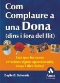 COM COMPLAURE UNA DONA DINS I FORA DEL LLIT | 9788497350600 | SCHWARTZ, DAYLLE D. | Llibreria La Gralla | Llibreria online de Granollers