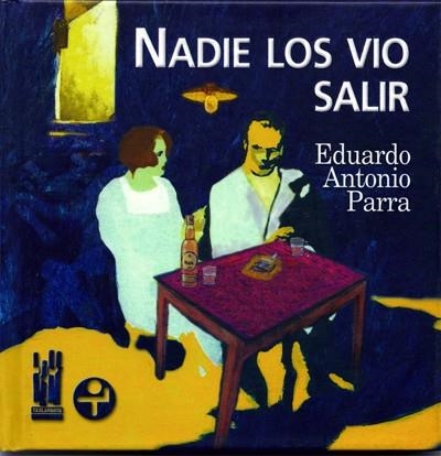 NADIE LOS VIO SALIR | 9788481362466 | PARRA, EDUARDO ANTONIO | Llibreria La Gralla | Llibreria online de Granollers