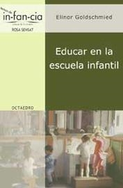 EDUCAR EN LA ESCUELA INFANTIL | 9788480635523 | GOLDSCHMNIED, ELINOR | Llibreria La Gralla | Librería online de Granollers