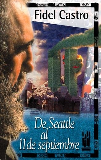 DE SEATTLE AL 11 DE SEPTIEMBRE | 9788481362503 | CASTRO, FIDEL | Llibreria La Gralla | Llibreria online de Granollers