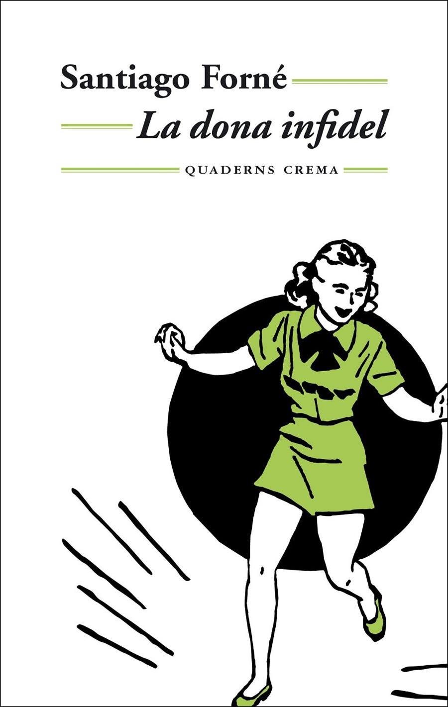 DONA INFIDEL (Q. CREMA 121) | 9788477273714 | FORNE, SANTIAGO | Llibreria La Gralla | Librería online de Granollers