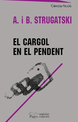 CARGOL EN EL PENDENT, EL | 9788479359003 | STRUGATSKI, A. I B. | Llibreria La Gralla | Librería online de Granollers