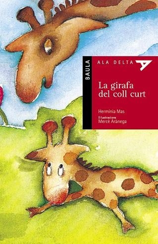 GIRAFA DE COLL CURT, LA (ALA DELTA 5 ANYS NR.5) | 9788447910052 | MAS, HERMINIA | Llibreria La Gralla | Librería online de Granollers