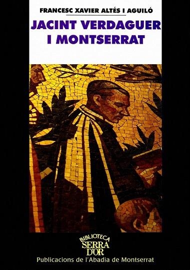 JACINT VERDAGUER I MONTSERRAT | 9788484154372 | ALTES I AGUILO, FRANCESC XAVIER | Llibreria La Gralla | Llibreria online de Granollers