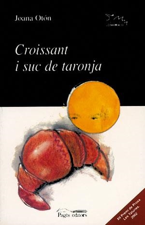 CROISSANT I SUC DE TARONJA | 9788479359768 | OTON, JOANA | Llibreria La Gralla | Librería online de Granollers