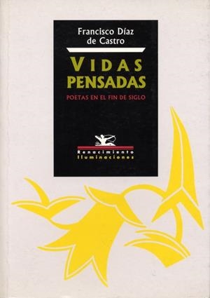 VIDAS PENSADAS POETAS EN EL FIN DE SIGLO | 9788484720560 | DIAZ DE CASTRO, FRANCISCO | Llibreria La Gralla | Llibreria online de Granollers