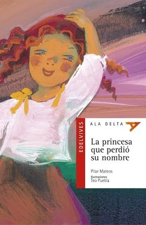 PRINCESA QUE PERDIO SU NOMBRE, LA (ALA DELTA 5 AÑOS NR.6) | 9788426348302 | MATEOS, PILAR | Llibreria La Gralla | Llibreria online de Granollers