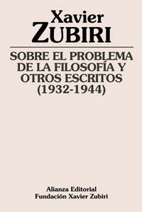 SOBRE EL PROBLEMA DE LA FILOSOFIA Y OTROS ESCRITOS | 9788420609409 | ZUBIRI, XAVIER | Llibreria La Gralla | Librería online de Granollers