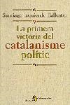 PRIMERA VICTORIA DEL CATALANISME POLITIC, LA | 9788473068000 | IZQUIERDO BALLESTER, SANTIAGO | Llibreria La Gralla | Llibreria online de Granollers