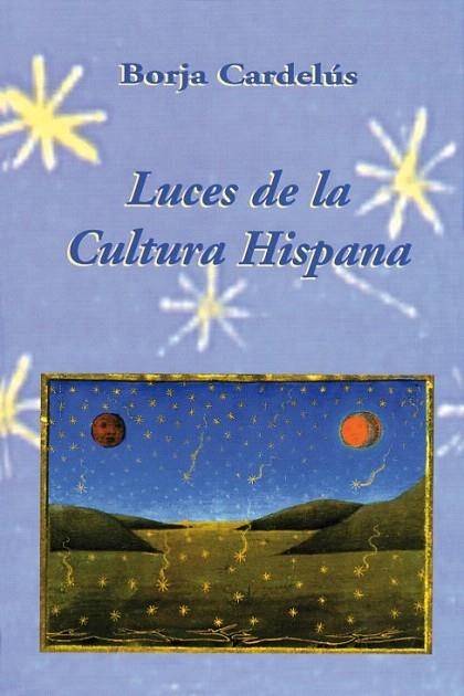 LUCES DE LA CULTURA HISPANICA | 9788486547622 | CARDELUS, BORJA | Llibreria La Gralla | Librería online de Granollers