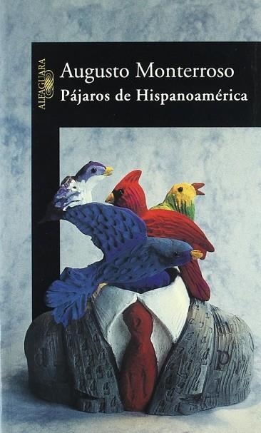 PAJAROS DE HISPANO AMERICA | 9788420464282 | MONTERROSO, AUGUSTO | Llibreria La Gralla | Llibreria online de Granollers
