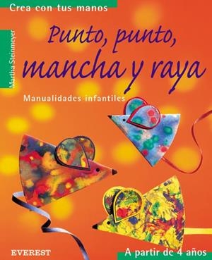 PUNTO PUNTO MANCHA Y RAYA | 9788424186234 | STEINMEYER, MARTHA | Llibreria La Gralla | Librería online de Granollers