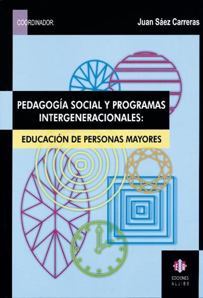 PEDAGOGIA SOCIAL Y PROGRAMAS INTERGENERACIONALES | 9788497000871 | SAEZ CARRERAS, JUAN | Llibreria La Gralla | Llibreria online de Granollers