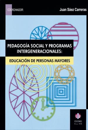 PEDAGOGIA SOCIAL Y PROGRAMAS INTERGENERACIONALES | 9788497000871 | SAEZ CARRERAS, JUAN | Llibreria La Gralla | Librería online de Granollers