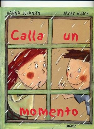 CALLA UN MOMENTO | 9788489804531 | GLEICH, JACKY / JOHANSEN, HANNA | Llibreria La Gralla | Librería online de Granollers
