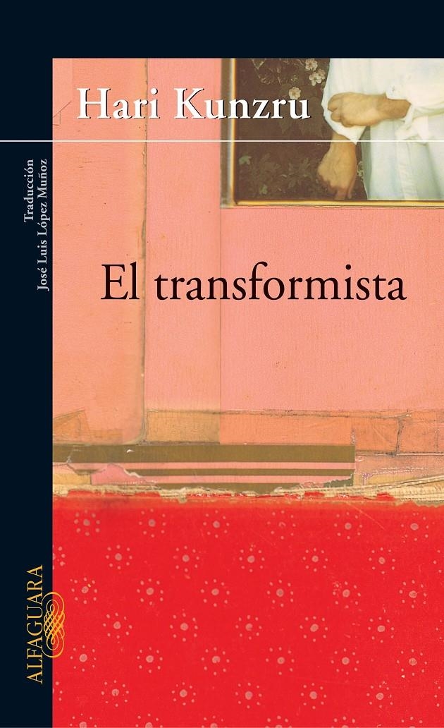 TRANSFORMISTA, EL | 9788420465227 | KUNZRU, HARI | Llibreria La Gralla | Librería online de Granollers