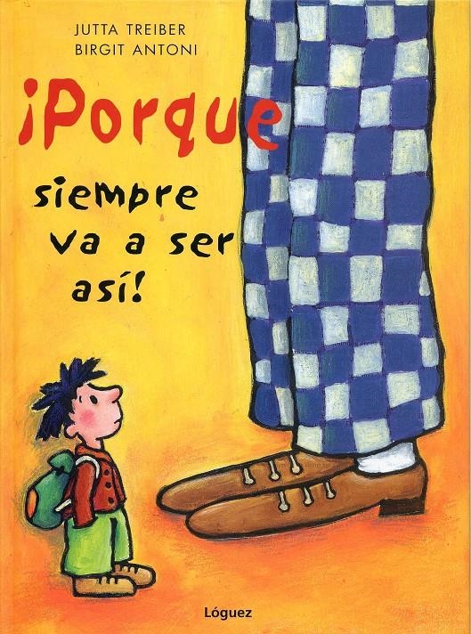 PORQUE SIEMPRE VA A SER ASI | 9788489804548 | TREIBER, JUTTA / ANTONI, BIRGIT | Llibreria La Gralla | Llibreria online de Granollers