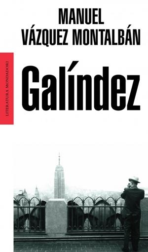 GALINDEZ | 9788439709442 | VAZQUEZ MONTALBAN, MANUEL | Llibreria La Gralla | Llibreria online de Granollers