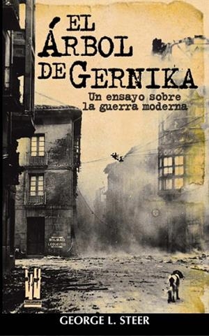 ARBOL DE GERNIKA UN ENSAYO SOBRE LA GUERRA MODERNA, EL | 9788481362565 | STEER, GEORGE L. | Llibreria La Gralla | Llibreria online de Granollers