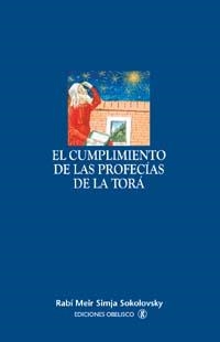 CUMPLIMINETO DE LAS PROFECIAS DE LA TORA, EL | 9788477209478 | SIMJA SOKOLOVSKY, REBI MEIR | Llibreria La Gralla | Llibreria online de Granollers