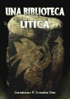 BIBLIOTECA LITICA, UNA | 9788495015334 | GONZALEZ, GERMINIANO F, | Llibreria La Gralla | Llibreria online de Granollers