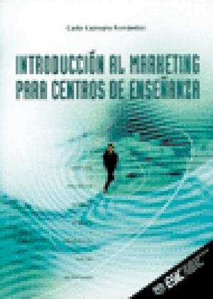 INTRODUCCION AL MARKETING PARA CENTROS DE ENSEÑANZA | 9788473563291 | CUTROPIA FERNANDEZ, CARLO | Llibreria La Gralla | Llibreria online de Granollers