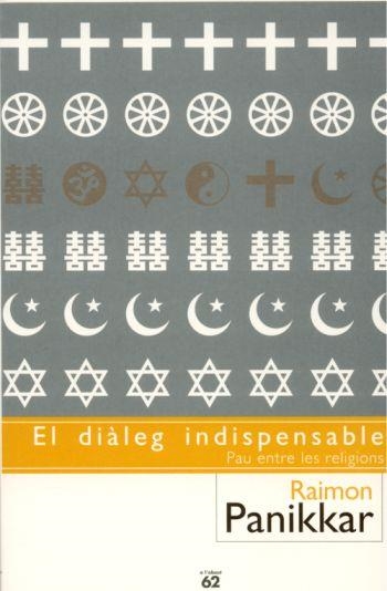 DIALEG INDISPENSABLE PAU ENTRE RELIGIONS, EL | 9788429752335 | PANIKKAR, RAIMON | Llibreria La Gralla | Librería online de Granollers