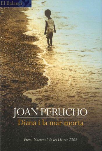 DIANA I LA MAR MORTA (PREMI NACIONAL DE LLETRES 2002) | 9788429752434 | PERUCHO, JOAN | Llibreria La Gralla | Llibreria online de Granollers