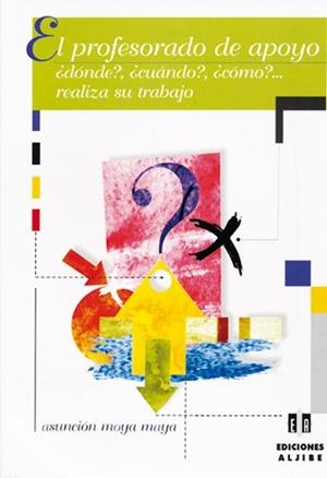 PROFESORADO DE APOYO DONDE CUANDO COMO REALIZA SU TRABAJO, E | 9788497000925 | MOYA MAYA, ASUNCION | Llibreria La Gralla | Librería online de Granollers