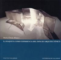 MAQUETA COMO EXPERIENCIA DEL ESPACIO ARQUITECTONICO, LA | 9788484481799 | UBEDA BLANCO, COACYCLE | Llibreria La Gralla | Librería online de Granollers