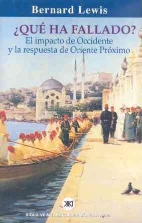 QUE HA FALLADO EL IMPACTO DE OCCIDENTE Y LAS RESPUESTA DE OR | 9788432311062 | LEWIS, BERNARD | Llibreria La Gralla | Librería online de Granollers