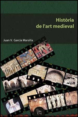 HISTORIA DE L'ART MEDIEVAL | 9788437054803 | GARCIA MARSILLA, JUAN V. | Llibreria La Gralla | Librería online de Granollers