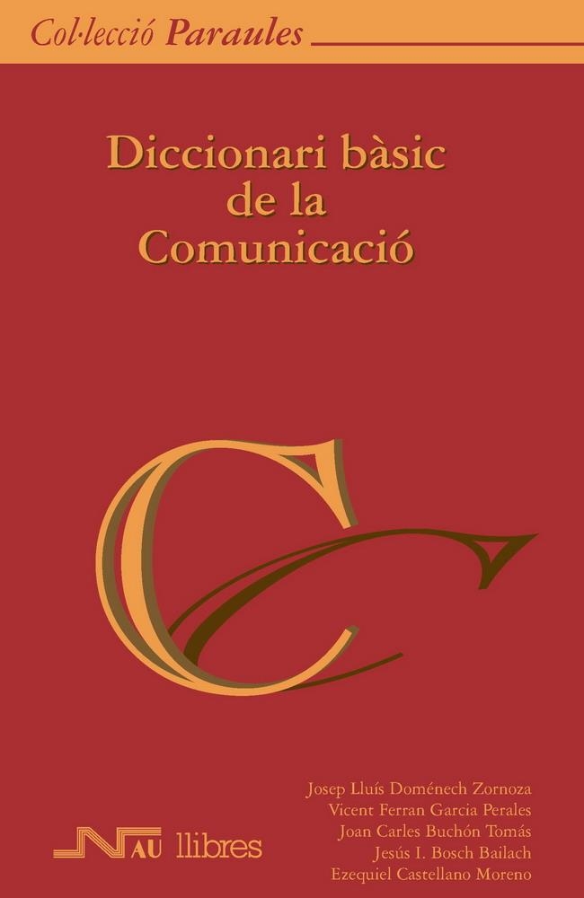DICCIONARI BASIC DE LA COMUNICACIO | 9788476426661 | VV.AA | Llibreria La Gralla | Librería online de Granollers
