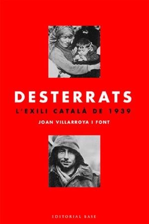 DESTERRATS L'EXILI CATALA DE 1939 | 9788485031191 | VILLARROYA I FONT, JOAN | Llibreria La Gralla | Librería online de Granollers