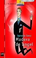MADERA DE ANGEL (BARCO VAPOR ROJO 147) | 9788434891425 | SANZ, IGNACIO | Llibreria La Gralla | Librería online de Granollers