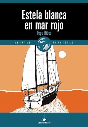 ESTELA BLANCA EN MAR ROJO (REGATAS Y TRAVESIAS) | 9788474861266 | RIBES, PEPE | Llibreria La Gralla | Librería online de Granollers