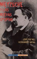 NIETZSCHE Y LAS NUEVAS UTOPIAS IN-7 | 9788477024163 | HERNANDEZ ARIAS, JOSE RAFAEL | Llibreria La Gralla | Librería online de Granollers